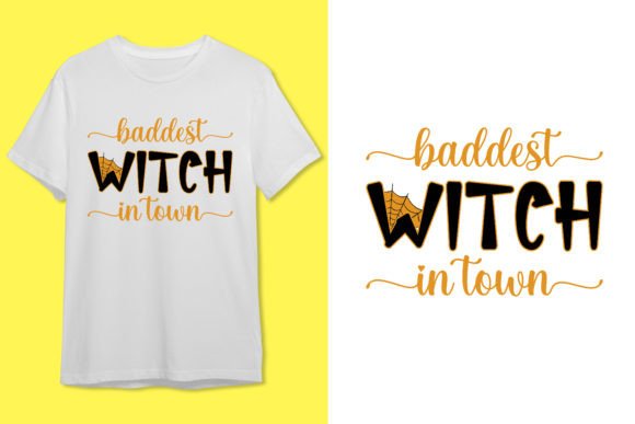 Baddest Witch in Town T-shirt Design