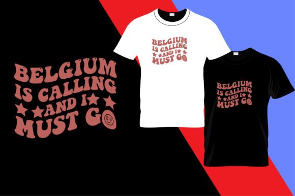 Belgium Is Calling and Must Go T-Shirt Review
