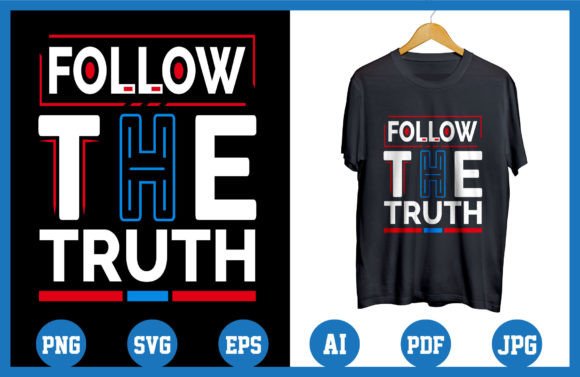 Follow the Truth Quotes T Shirt Design