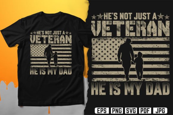 He s Not Just a VETERAN He is My DAD