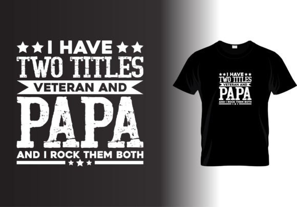 I Have Two Titles Veteran T Shirt Review