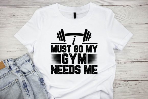 I Must Go My Gym Needs Me