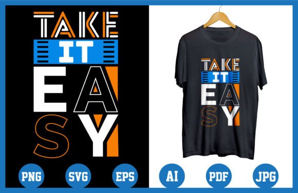 Take It Easy Quotes T Shirt Design
