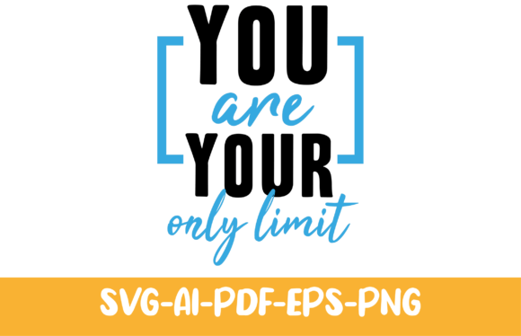 You Are Your Only Limit